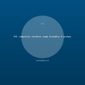 VTE composiet verdeler pomp Grundfos 4 groeps