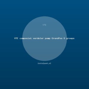 VTE composiet verdeler pomp Grundfos 6 groeps
